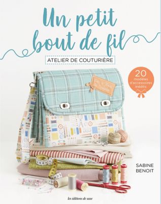 Livre "Un petit bout de fil - Atelier de couturière"