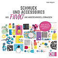 Buch "Schmuck und Accessoires aus FIMO ® und anderen Modelliermassen"